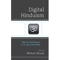 Digital Hinduism： Dharma and Discourse in the Age of New Media
