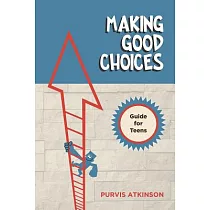 Making Good Choices： A Guide for Teens