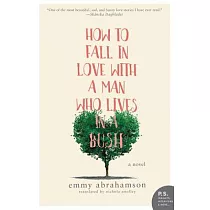 How to Fall in Love with a Man Who Lives in a Bush