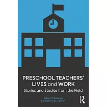 Preschool Teachers’ Lives and Work： Stories and Studies from the Field