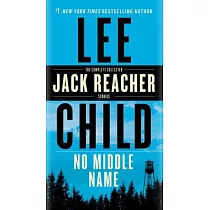No Middle Name： The Complete Collected Jack Reacher Stories