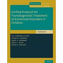 Unified Protocol for Transdiagnostic Treatment of Emotional Disorders in Children： Workbook