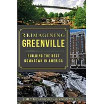 Reimagining Greenville： Building the Best Downtown in America
