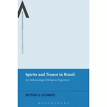 Spirits and Trance in Brazil： An Anthropology of Religious Experience