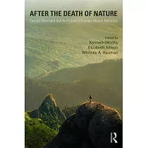 After the Death of Nature： Carolyn Merchant and the Future of Human─Nature Relations