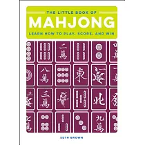 The Little Book of Mahjong： Learn How to Play， Score， and Win