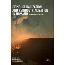 Deindustrialization and Reindustrialization in Romania： Economic Strategy Challenges