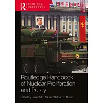 Routledge Handbook of Nuclear Proliferation and Policy
