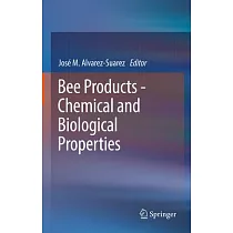 Bee Products： Chemical and Biological Properties