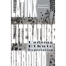 Latinx Literature Unbound： Undoing Ethnic Expectation