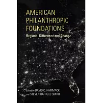 American Philanthropic Foundations： Regional Difference and Change