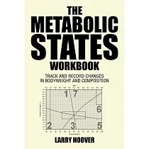 The Metabolic States Workbook： Track and Record Changes in Bodyweight and Composition