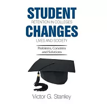 Student Retention in Colleges Changes Lives and Society： Problems， Concerns and Solutions