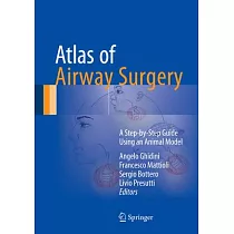 Atlas of Airway Surgery： A Step─by─Step Guide Using an Animal Model