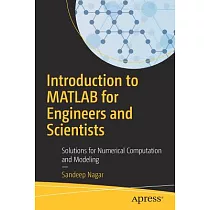 Introduction to MATLAB for Engineers and Scientists： Solutions for Numerical Computation and Modeling