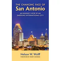 The Changing Face of San Antonio: An Insider’s View of an Emerging International City