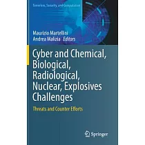 Cyber and Chemical， Biological， Radiological， Nuclear， Explosives Challenges： Threats and Counter Efforts