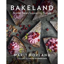Bakeland： Nordic Treats Inspired by Nature