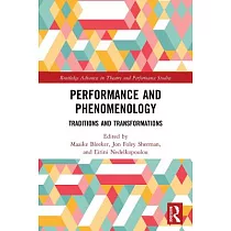 Performance and Phenomenology： Traditions and Transformations