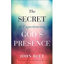 The Secret to Experiencing God’s Presence