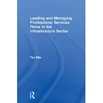 Leading and Managing Professional Services Firms in the Infrastructure Sector