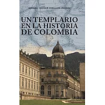 Un templario en la historia de Colombia