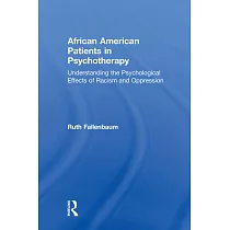 African American Patients in Psychotherapy： Understanding the Psychological Effects of Racism and Oppression