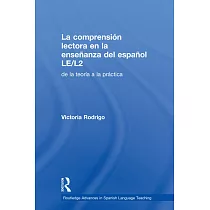 La comprensión lectora en la enseñanza del español LE/L2： De La Teoría a La Práctica/ from Theory to Practice