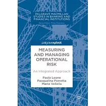 Measuring and Managing Operational Risk： An Integrated Approach