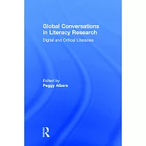 Global Conversations in Literacy Research： Digital and Critical Literacies