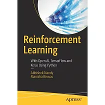 Reinforcement Learning： With Open Ai， Tensorflow and Keras Using Python