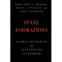 State Formations： Global Histories and Cultures of Statehood