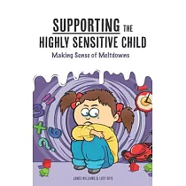 Supporting the Highly Sensitive Child： Making Sense of Meltdowns