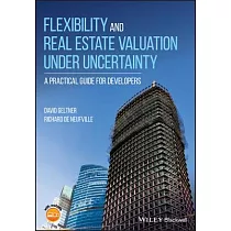 Flexibility and Real Estate Valuation Under Uncertainty： A Practical Guide for Developers