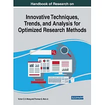 Handbook of Research on Innovative Techniques， Trends， and Analysis for Optimized Research Methods
