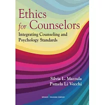 Ethics for Counselors： Integrating Counseling and Psychology Standards