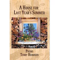 A House for Last Year’s Summer： Poems