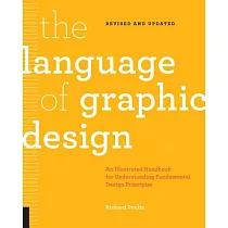 The Language of Graphic Design Revised and Updated： An Illustrated Handbook for Understanding Fundamental Design Principles