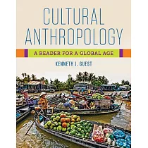 Cultural Anthropology： A Reader for a Global Age