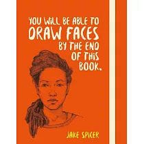 You Will Be Able to Draw Faces by the End of This Book