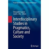 Interdisciplinary Studies in Pragmatics， Culture and Society
