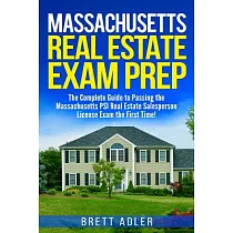 Massachusetts Real Estate Exam Prep： The Complete Guide to Passing the Massachusetts PSI Real Estate Salesperson License Exam th