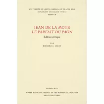 Jean de la Mote： Le Parfait Du Paon： Edition Critique