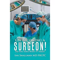 On Becoming a Surgeon! Do You Have What It Takes?