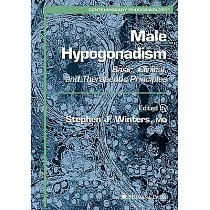 Male Hypogonadism： Basic， Clinical， and Therapeutic Principles