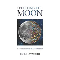 Splitting the Moon： A Collection of Islamic Poetry