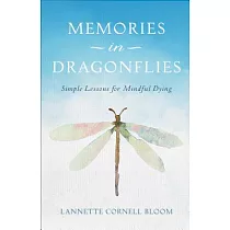 Memories in Dragonflies： Simple Lessons for Mindful Dying