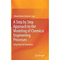 A Step by Step Approach to the Modeling of Chemical Engineering Processes： Using Excel for Simulation