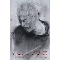Trance States： Memory， Apparitions， and the Movies in My Gut