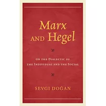 Marx and Hegel on the Dialectic of the Individual and the Social
